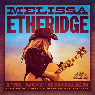 I'm Not Broken: Live from Topeka Correctional Facility - Melissa Etheridge [VINYL]