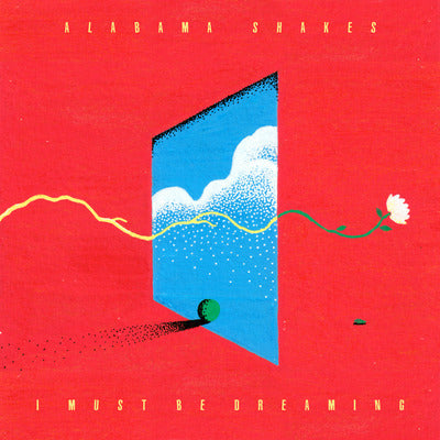 I Must Be Dreaming - Alabama Shakes [VINYL]