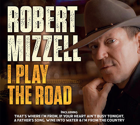 I Play The Road – Robert Mizzell [CD]