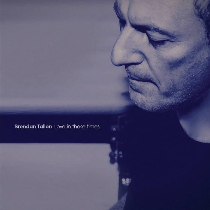 Love in these times - Brendan Tallon [CD]