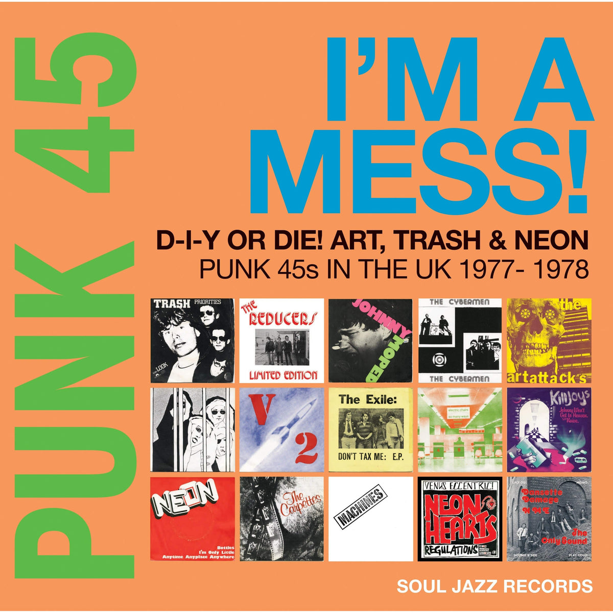 Punk 45: I'm A Mess! D-I-Y Or Die! Art, Trash And Neon - Punk 45s In The UK 1977-78 (RSD 2022): - Soul Jazz Records [VINYL]